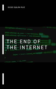 The end of the internet cover image