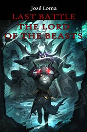 Last battle. The Lord of the Beasts cover image