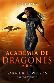 Academia de dragones. Iniciado cover image