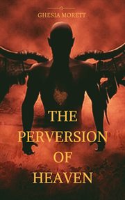 The perversion of heaven cover image