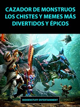 Cover image for Cazador de Monstruos Los Chistes y Memes más Divertidos y Épicos