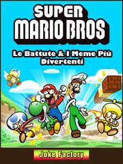 Super Mario Bros: Le Battute & I Meme Pi Divertenti cover image