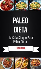 Paleo dieta. La Gu̕a Simple Para Paleo Dieta cover image