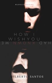 How i wish you had known me cover image