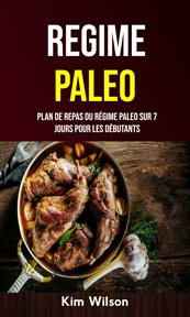 Regime paleo. Plan De Repas Du Rǧime Paleo Sur 7 Jours Pour Les Ďbutants cover image