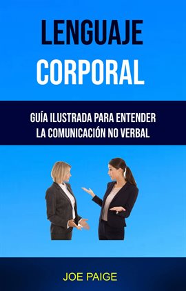 Cover image for Guía Ilustrada Para Entender La Comunicación No Verbal