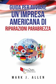 Guida per avviare un'impresa americana di riparazioni parabrezza cover image
