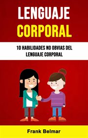 Lenguaje corporal. 10 Habilidades No Obvias Del Lenguaje Corporal cover image