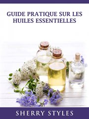 Guide pratique sur les huiles essentielles cover image