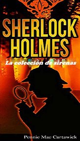 Sherlock holmes. La colecci̤n de sirenas cover image