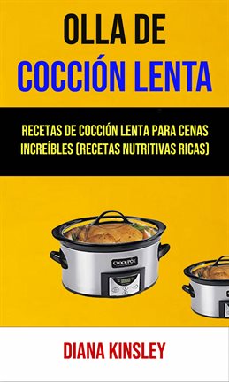 Olla De Cocción Lenta: Las Mejores Recetas Para… — Kalamazoo