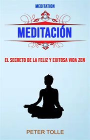 El secreto de la feliz y exitosa vida zen cover image