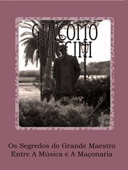 Os Segredos do Grande Maestro : Entre A Música E A Maçonaria cover image