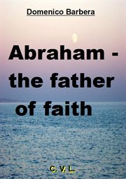 Abraham - the father of faith cover image