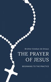 The prayer of jesus. Beginning to the Practice cover image