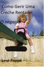 Como gerir uma creche rentável : O Negócio cover image