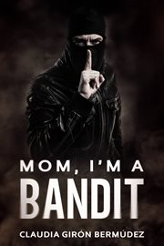 Mom, i'm a bandit cover image