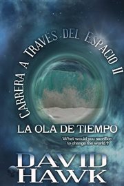 Carrera a travš del espacio ii. La Ola de Tiempo cover image