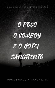 O Poço e o Cowboy e o Hotel Sangrento : Terror cover image