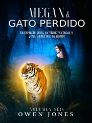 Megan y el gato perdido. Un Esp̕ritu Gu̕a, Un Tigre Fantasma y ŁUna Madre que da Miedo! cover image