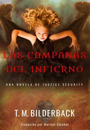 Las campanas del infierno. Una Novela de Justice Security cover image