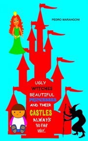 Ugly witches, beautiful princesses and their castles always so far away cover image