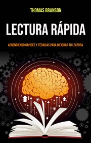 Lectura r̀pida. Aprendiendo Rapidez Y Tčnicas Para Mejorar Tu Lectura cover image
