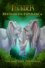 Refúgio da Esperança : A Jornada De Um Elefante. Thunder cover image