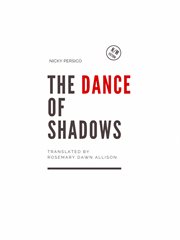 The dance of shadows. A silent journey, passionate and unforgettable cover image