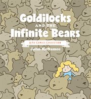 Goldilocks and the infinite bears : a Pie Comics collection cover image