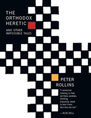 The Orthodox Heretic : And Other Impossible Tales cover image