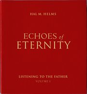 Echoes of Eternity : Listening to the Father cover image