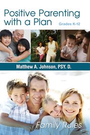 Positive parenting with a plan (grades K-12) family rules cover image