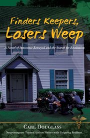 Losers weep finders keepers. A Novel of Innocence Betrayed and the Search for Restitution cover image