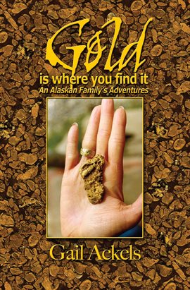 Cover image for Gold Is Where You Find It
