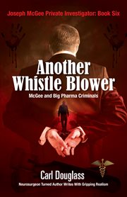 Another whistle blower. McGee and Big Pharma Criminals cover image