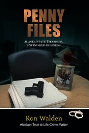 Penny files. Alaska State Troopers-Unfinished Business cover image