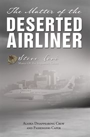 The matter of the deserted airliner. Alaska Disappearing Crew and Passengers Caper cover image