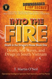 Into the fire. Death, Sex Slaves, and Drugs in South Vietnam cover image