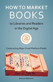 How to market your book to libraries. Constructing Major Email Platform Planks cover image