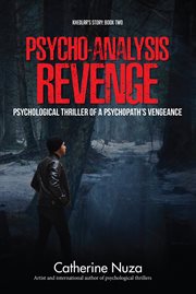Psycho-analysis: revenge. Psychological thriller of a psychopath's vengeance cover image
