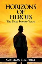 Horizons of heroes 2. The Next Twenty Years cover image