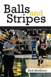 Balls and stripes. A Lifetime of Sports Adventures cover image