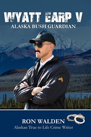 Wyatt earp v. Alaska Bush Guardian cover image