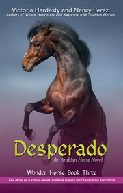 Desperado. An Arabian Horse Novel cover image