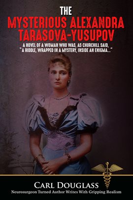 Cover image for The Mysterious Alexandra Tarasova-Yusupov