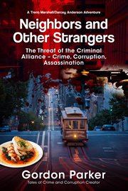 Neighbors and other strangers. The Threat of the Criminal Alliance - Crime, Corruption, Assassination cover image