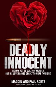 Deadly innocent. He may not be guilty of murder, but his love proved deadly to more than one cover image