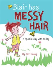 Blair has messy hair. A special day with daddy cover image