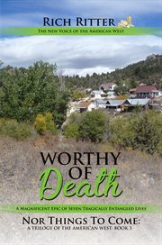 Worthy of death. A Magnificent Epic of Seven Tragically Entangled Lives cover image